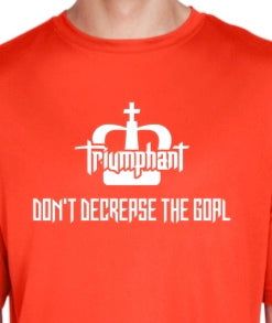 Don't Decrease the Goal Performance Tees